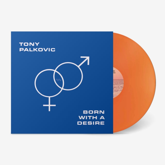 Born With A Desire & Born With A Desire (Translucent Orange LP Vinyl)