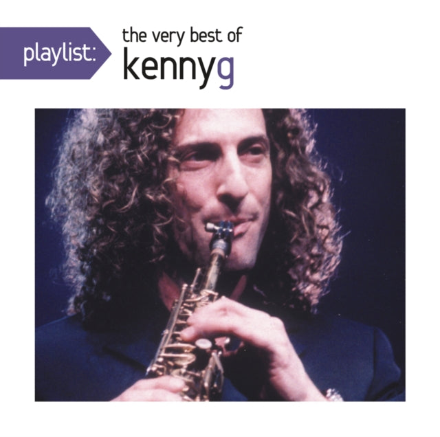 Ultimate Kenny G & Playlist: Very Best Of Kenny G