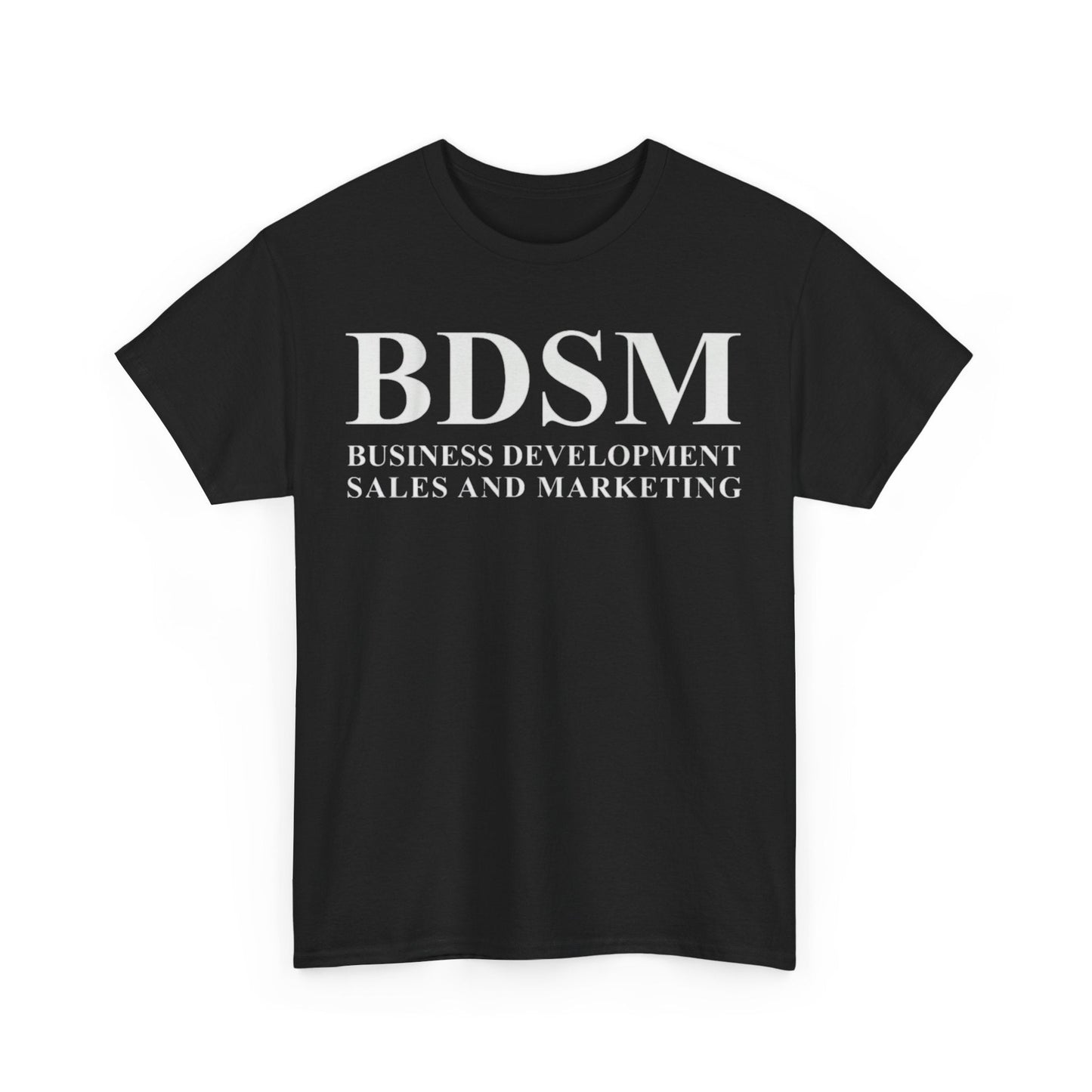 BDSM Business Development Sales and Marketing Funny Shirt – Hilarious Corporate Meme Tee