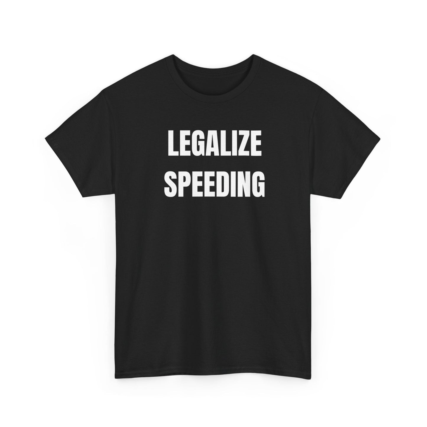 Legalize Speeding Funny Shirt – Hilarious Driving Humor Graphic Tee for Men & Women