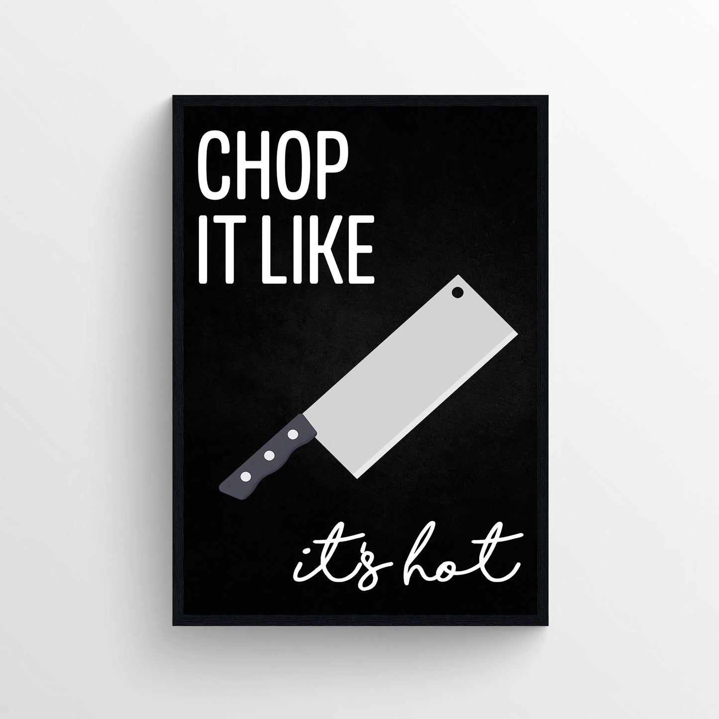 Chop It Like It's Hot Kitchen Poster