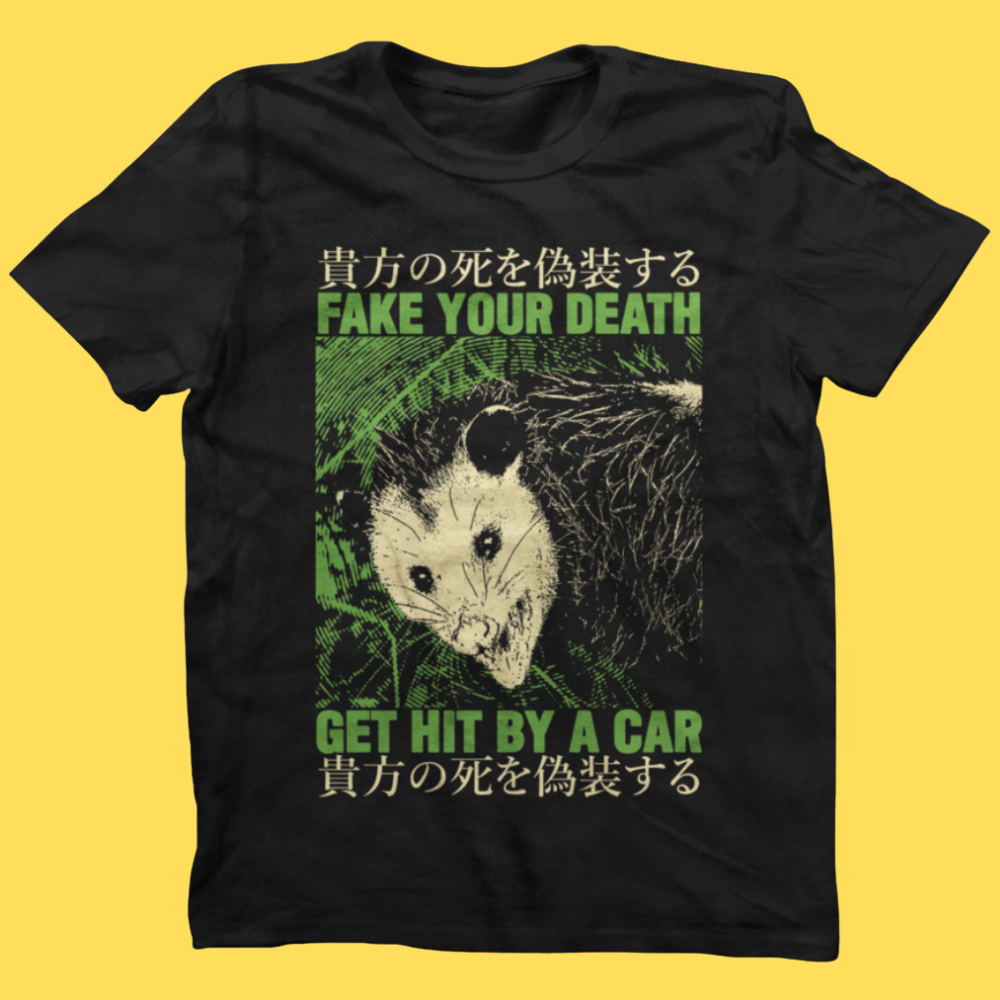 'Fake Your Death' Shirt
