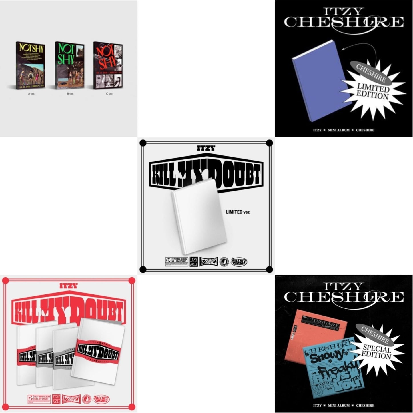 Not Shy & Kill My Doubt (Standard) & Kill My Doubt (Limited Edition) & Cheshire (Limited Edition) & Cheshire Special Edition (Special Edition)