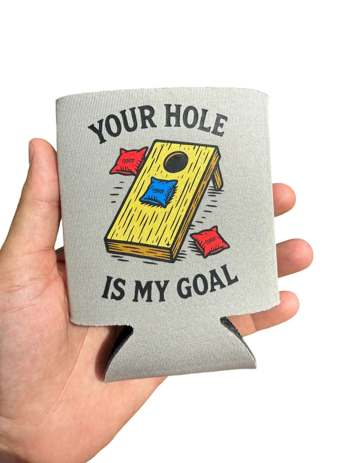 Your Hole Is My Goal Koozie