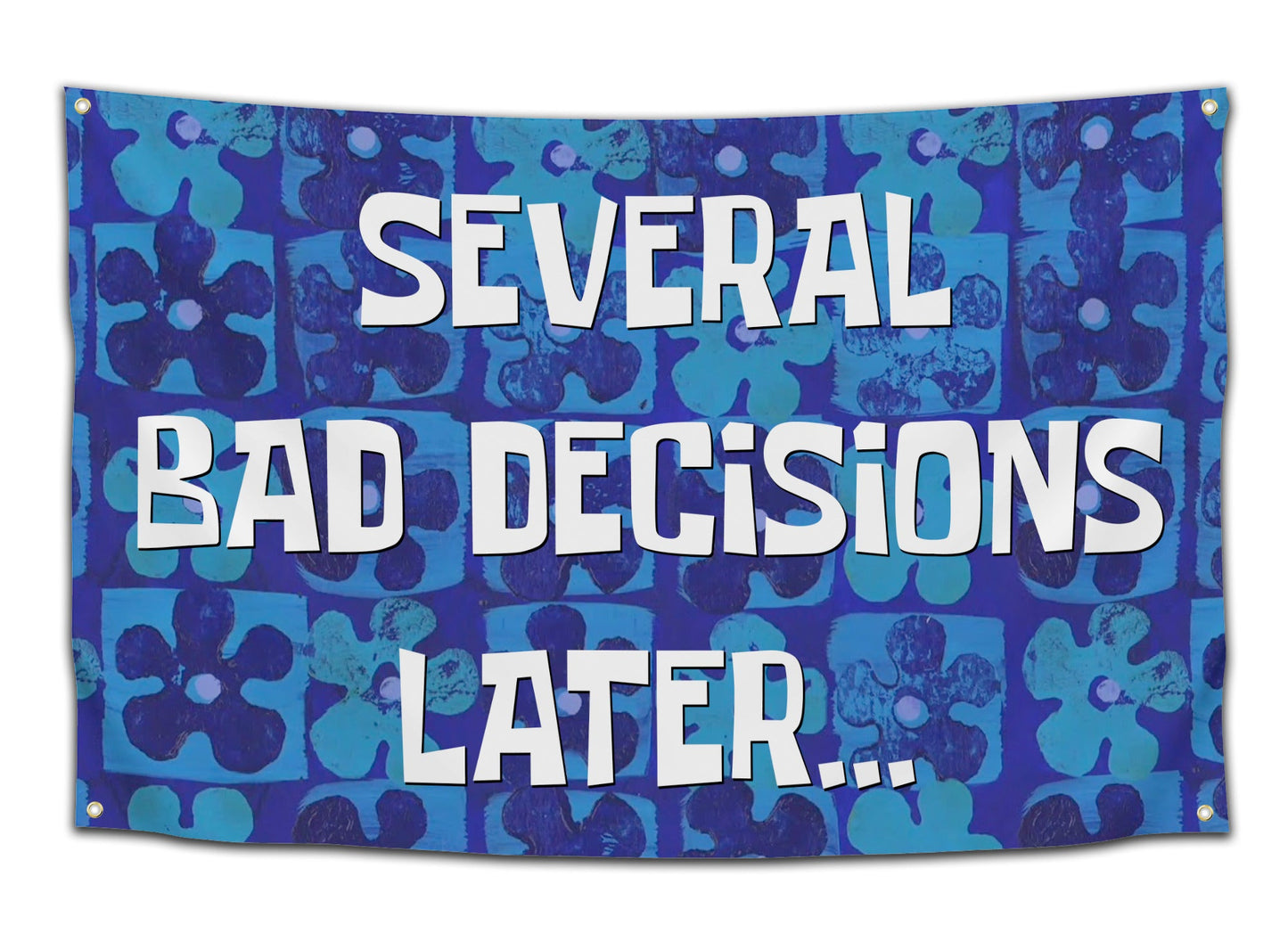 Several Bad Decisions Later