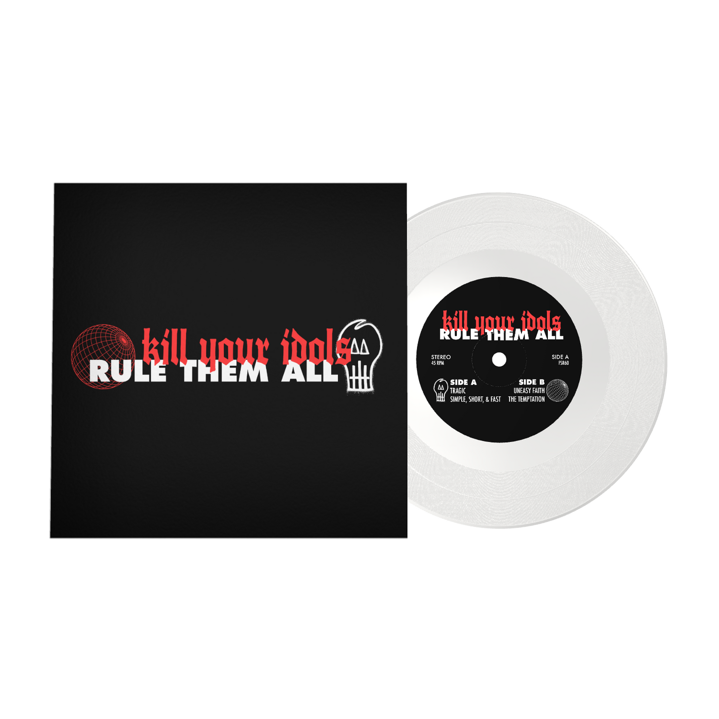 KILL YOUR IDOLS 'RULE THEM ALL' 7" EP (Limited Edition — Only 150 Made, Clear Vinyl)