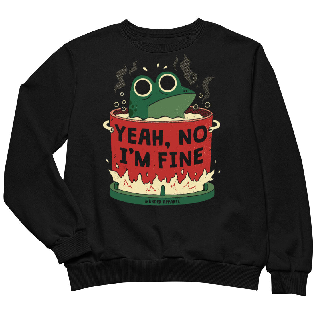Yeah, No I'm Fine Sweatshirt