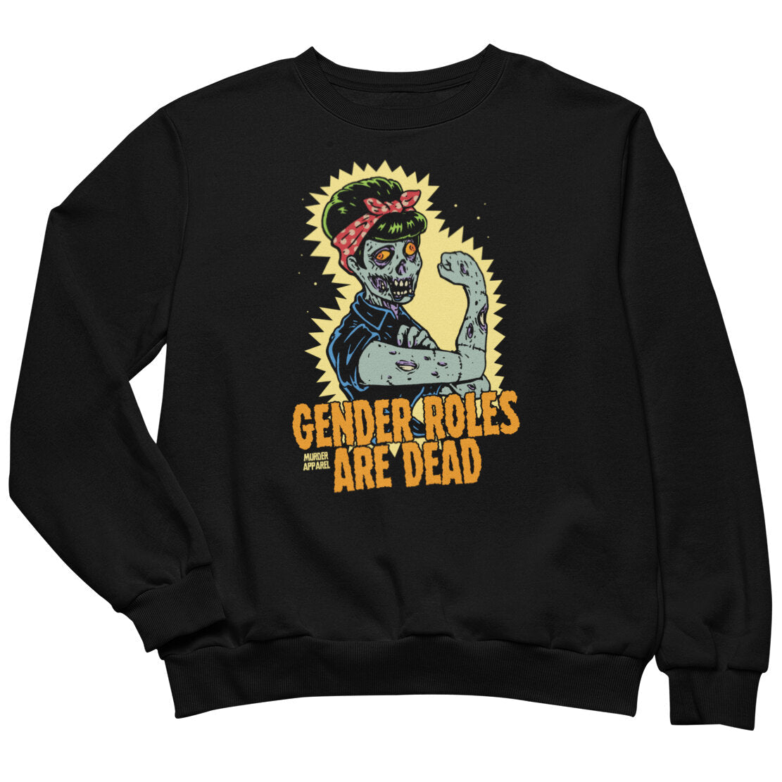 Gender Roles Are Dead Sweatshirt