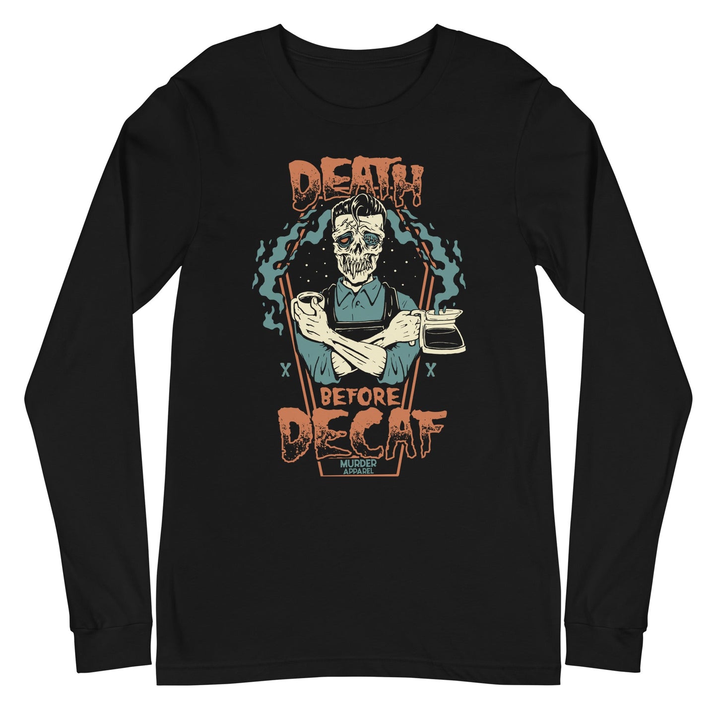 Death Before Decaf Long Sleeve Shirt