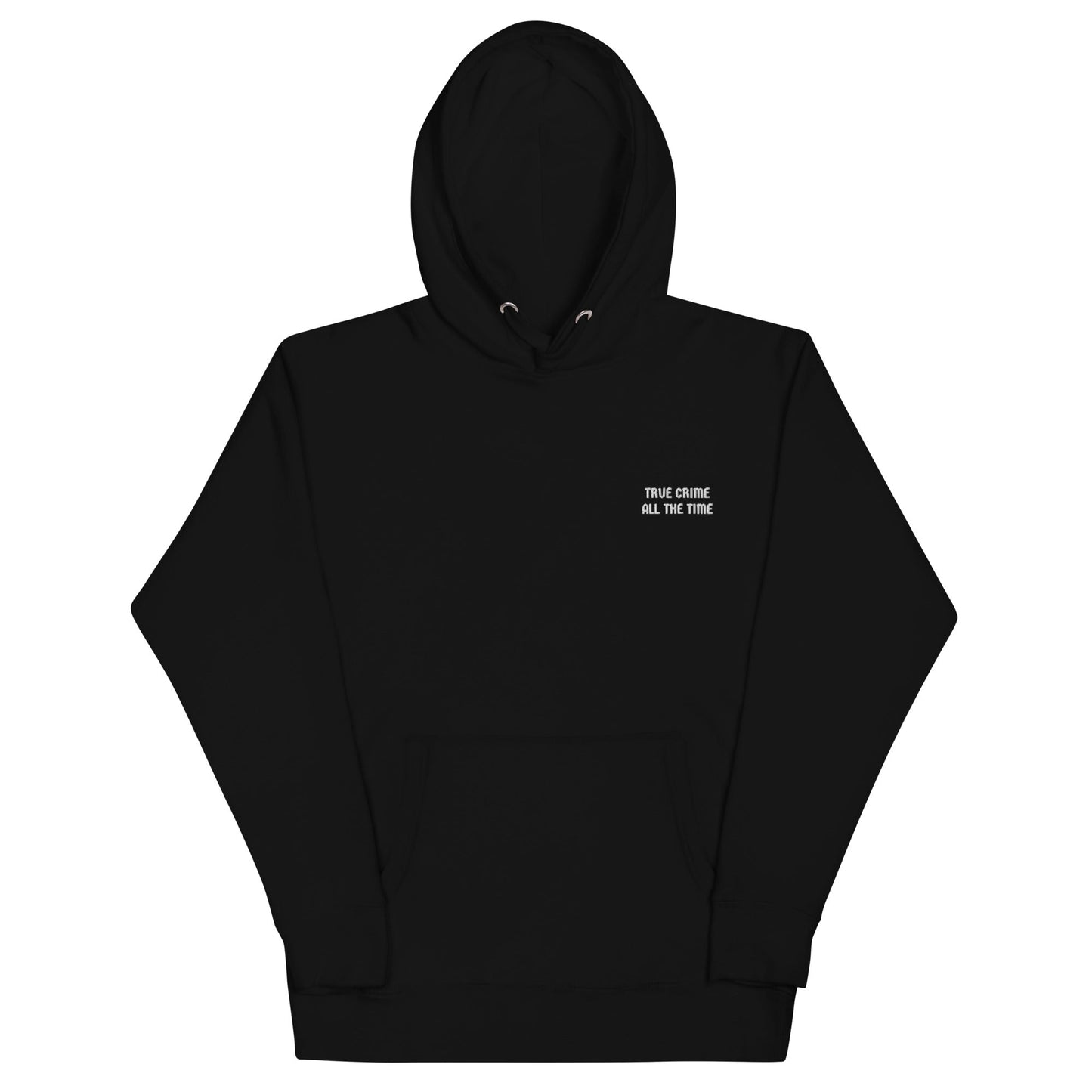True Crime All The Time Hoodie