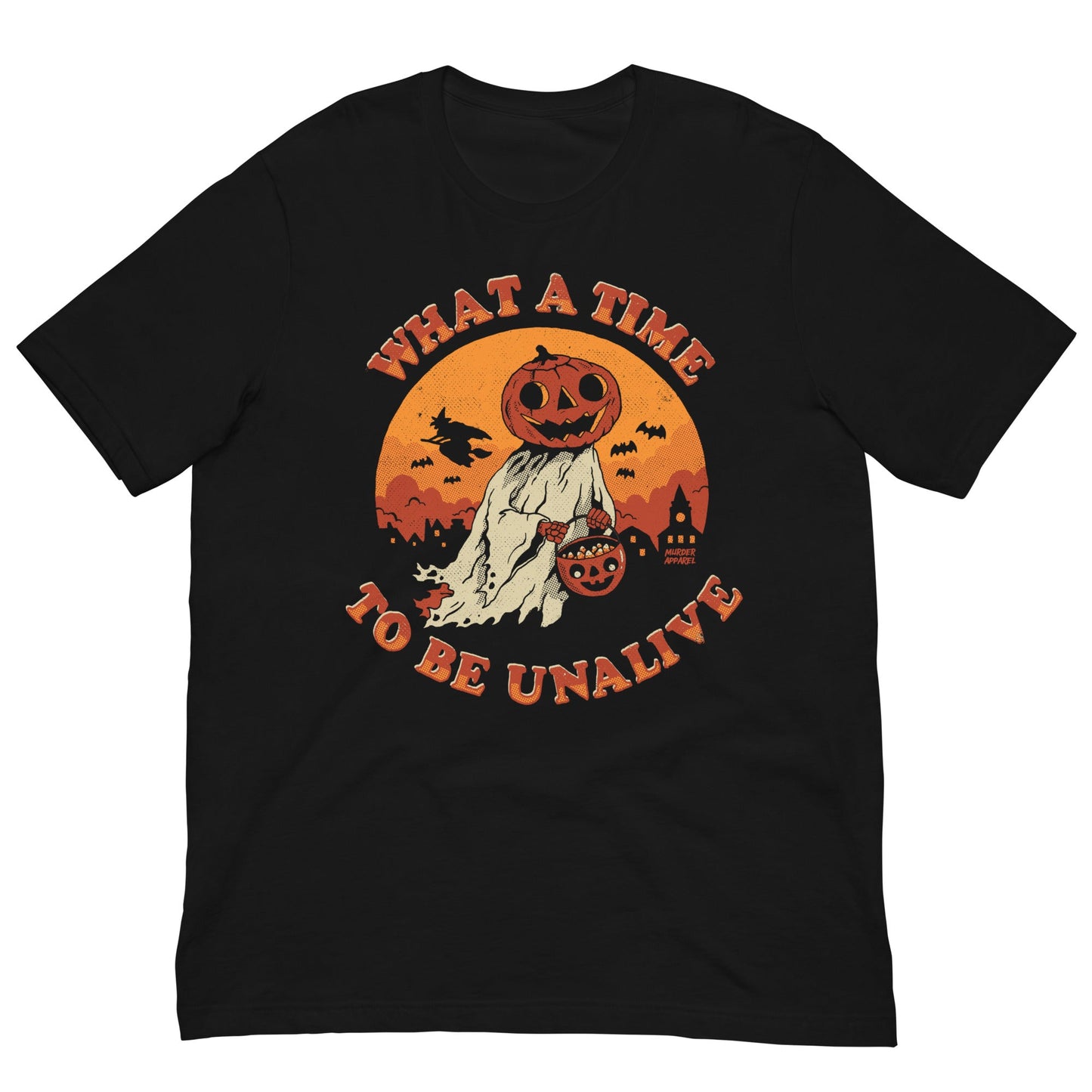 What A Time To Be Unalive T-shirt