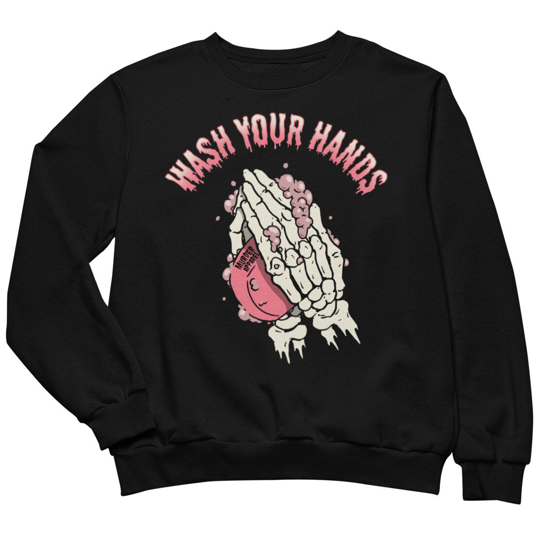 Wash Your Hands Sweatshirt
