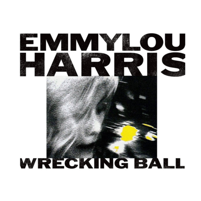 Wrecking Ball & Profile: Best Of Emmylou Harris