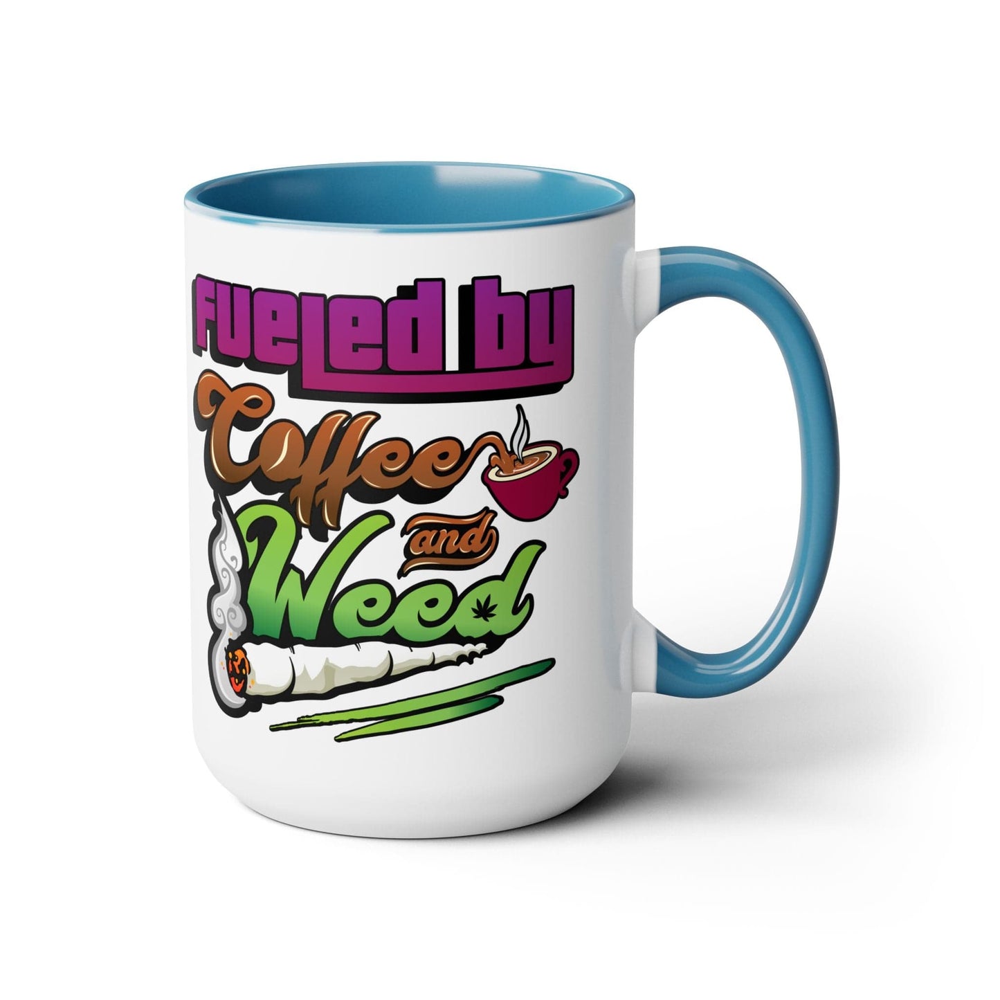 Fueled by Coffee and Weed 15oz Coffee Mug