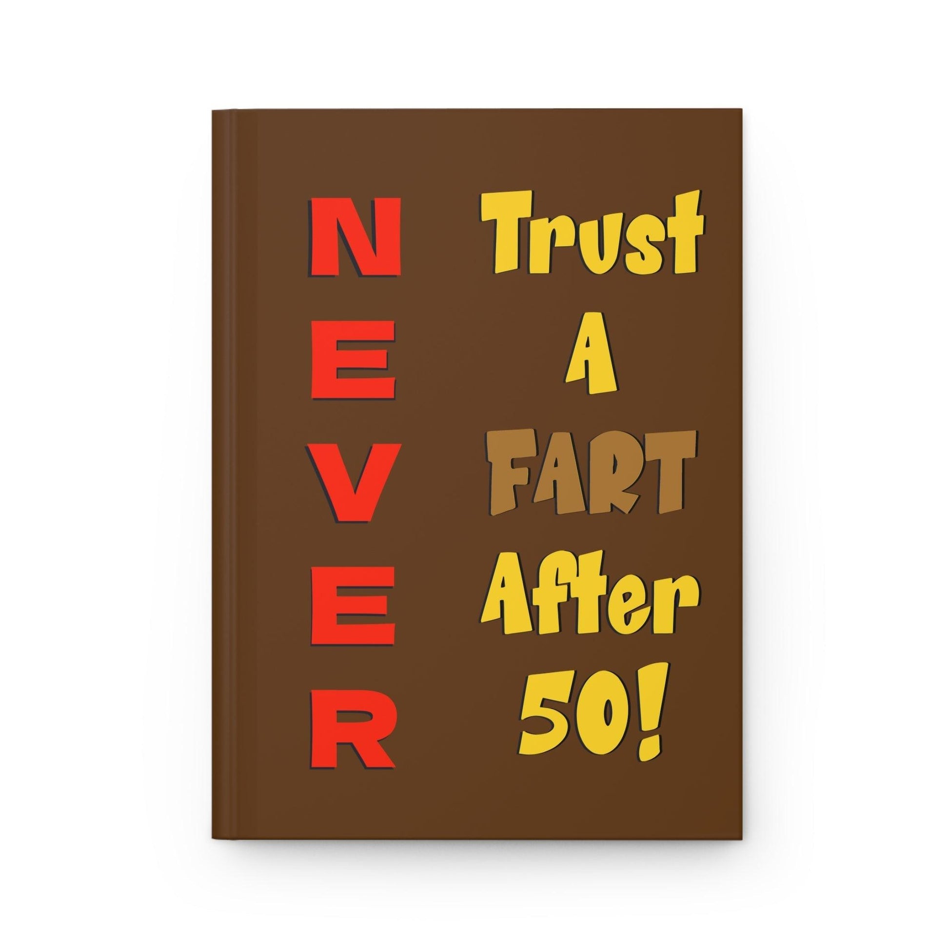 NEVER Trust a FART After 50! Brown Hardcover Journal Matte - Lizard Vigilante