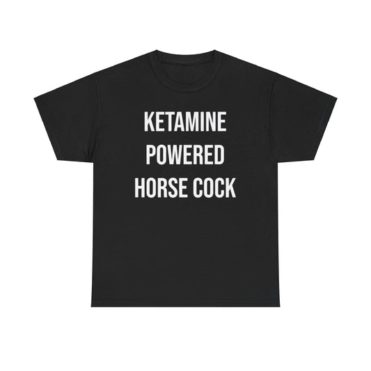 Ketamine Powered Horse Cock Funny Shirt – Hilarious Adult Humor Graphic Tee