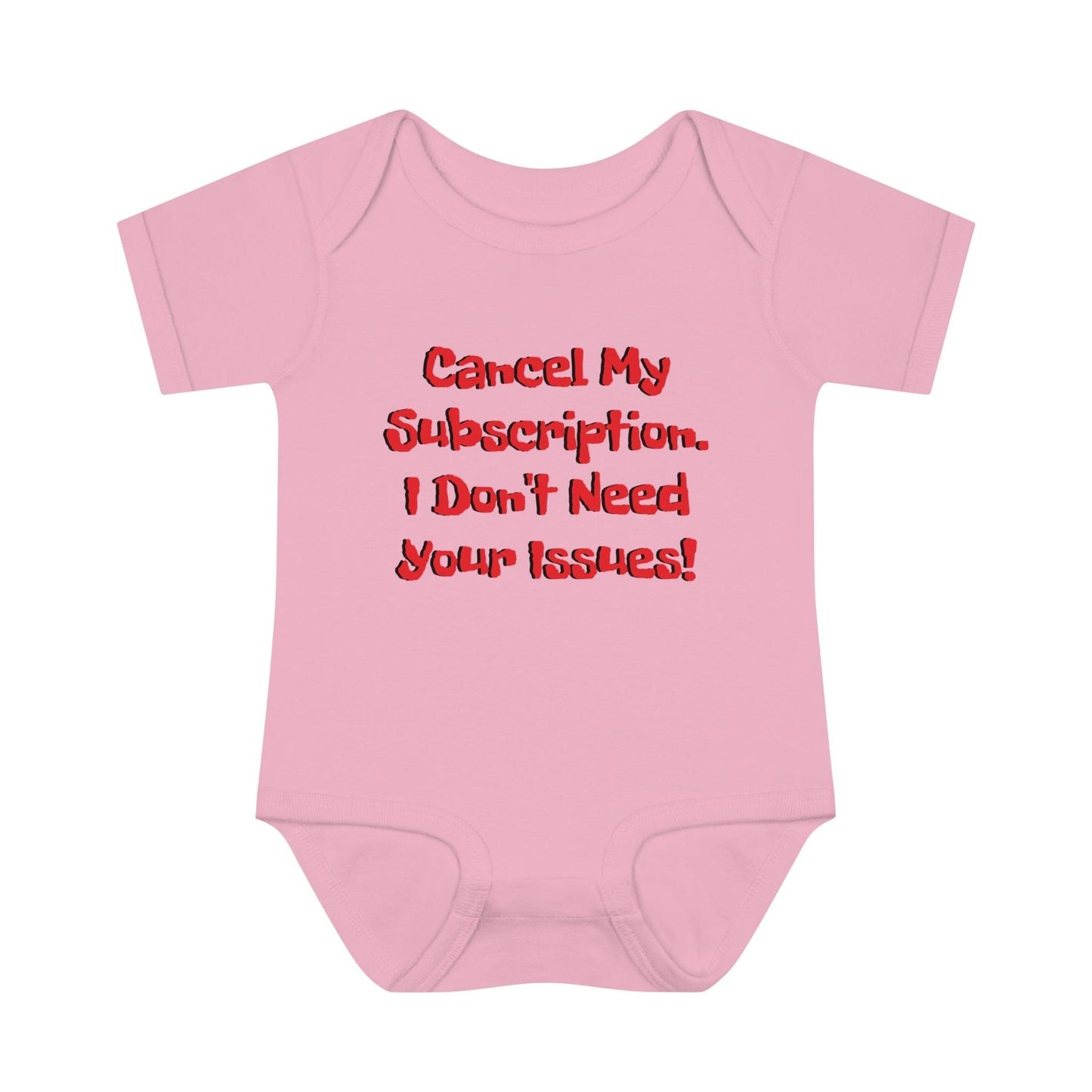 Cancel My Subscription. I Don't Need Your Issues! Infant Baby Rib Bodysuit - Lizard Vigilante