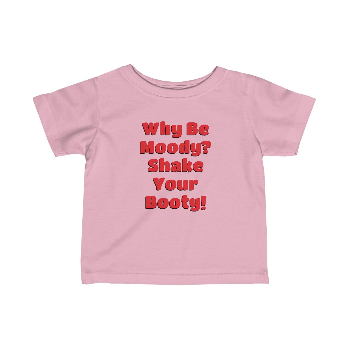 Why Be Moody? Shake Your Booty! Infant Fine Jersey Tee - Lizard Vigilante