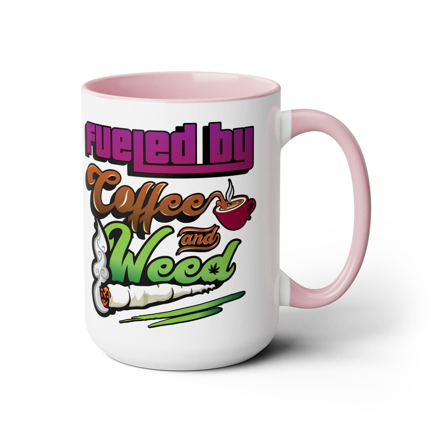 Fueled by Coffee and Weed 15oz Coffee Mug