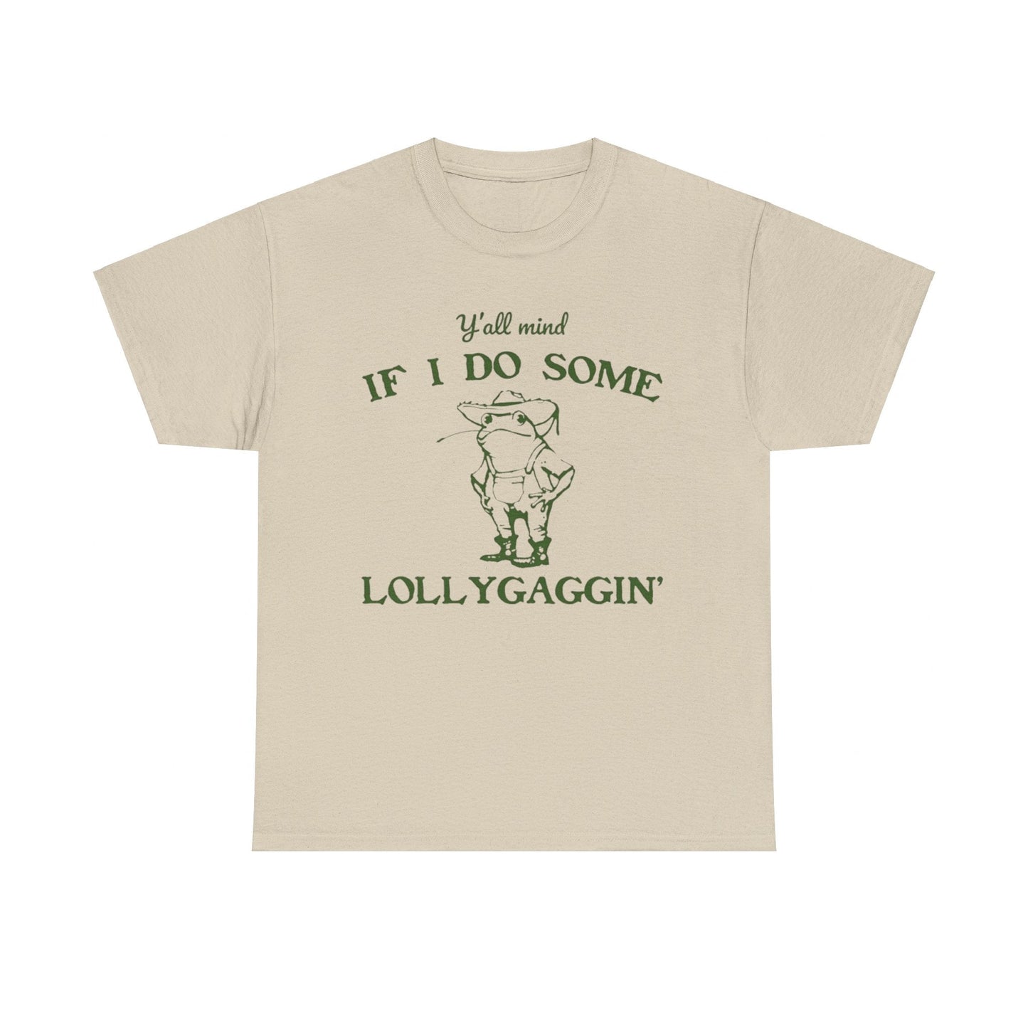 Y’all Mind If I Do Some Lollygaggin Shirt – Funny Southern Meme Tee