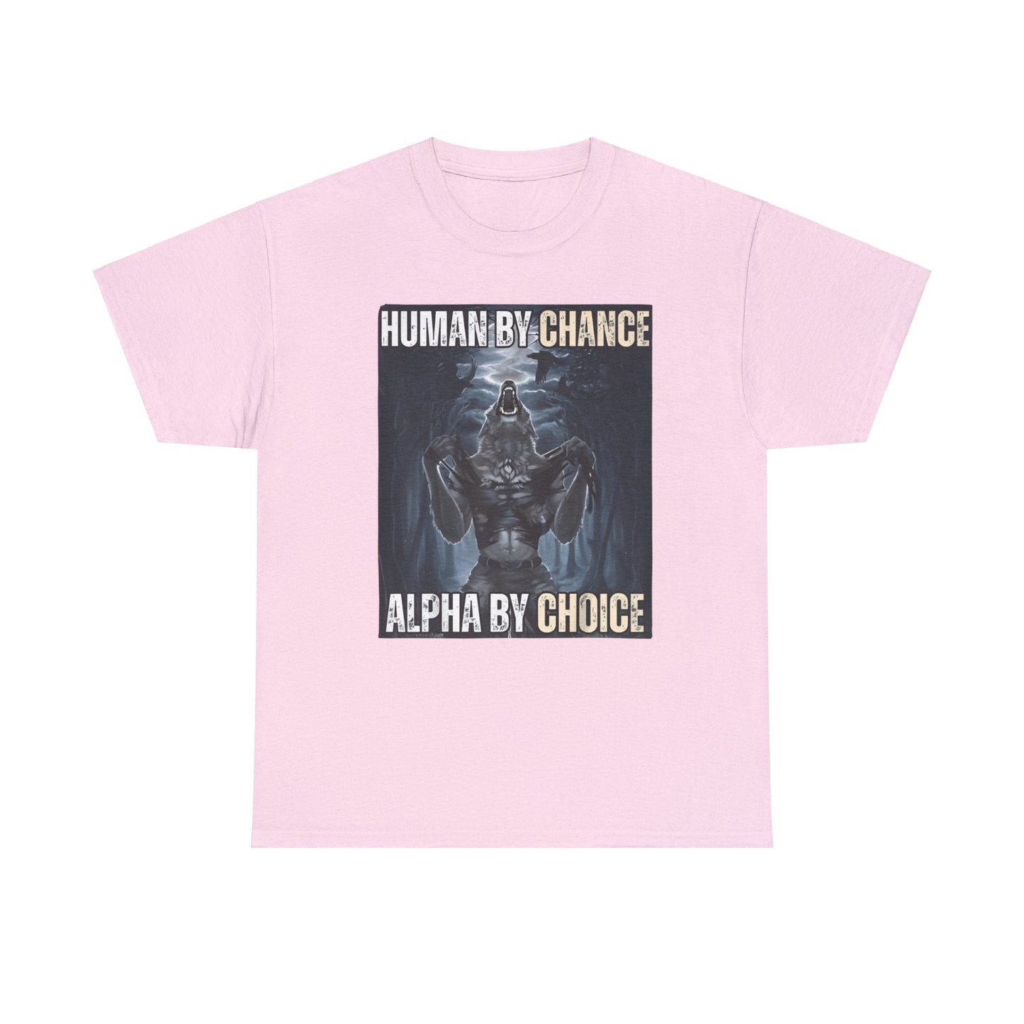 Human By Chance, Alpha By Choice Funny Meme Shirt – Bold Statement Tee for Humor Fans