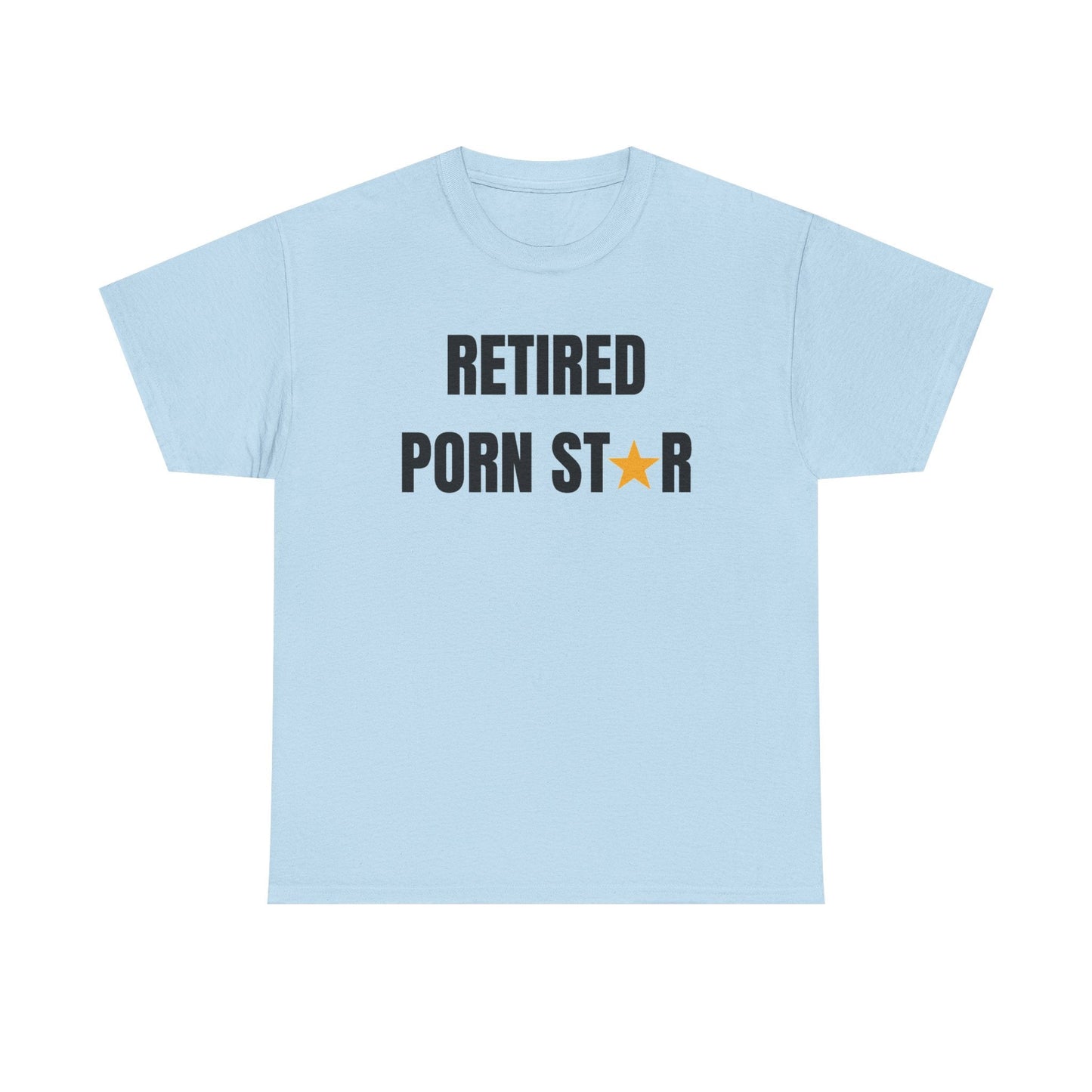 Retired Porn Star Funny Shirt – Hilarious Adult Humor Graphic Tee for Men & Women