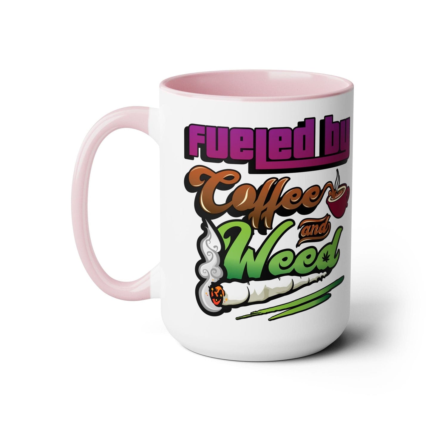Fueled by Coffee and Weed 15oz Coffee Mug