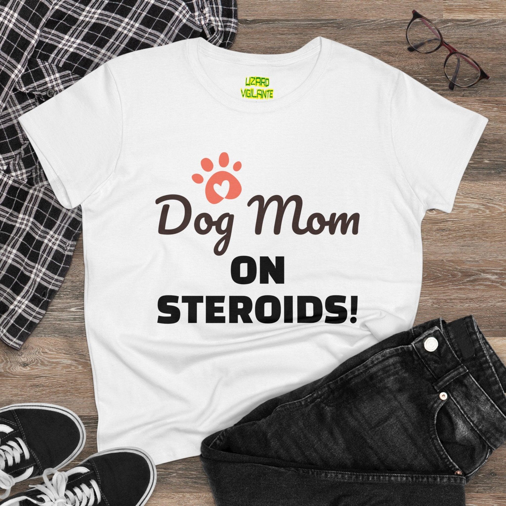 Dog Mom ON STEROIDS! Women's Midweight Cotton Tee - Lizard Vigilante