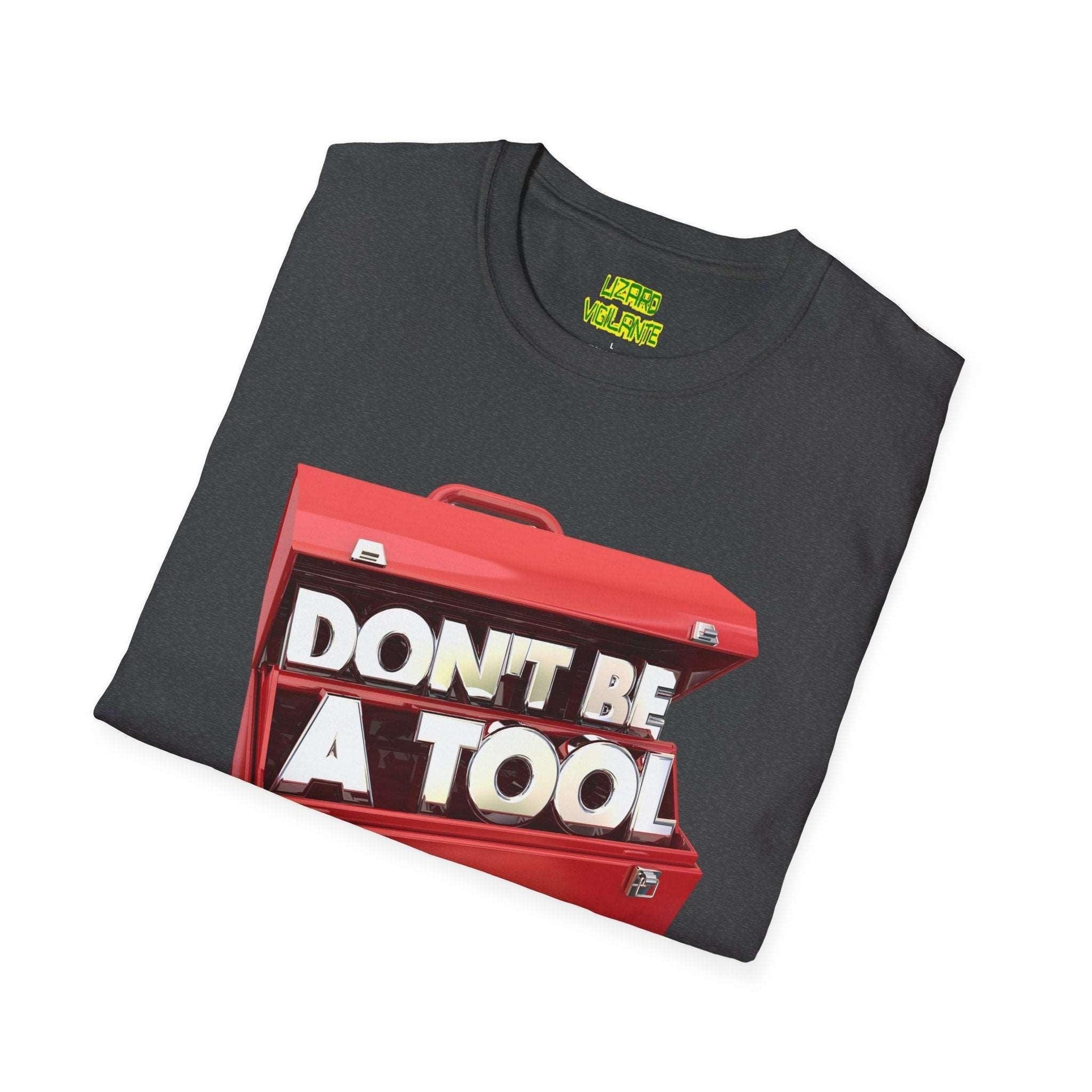 Don't Be A Tool" Red Toolbox Unisex Softstyle T-Shirt - Lizard Vigilante