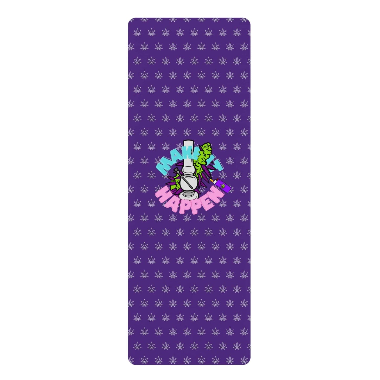 Make It Happen Cannabis Rubber Yoga Mat