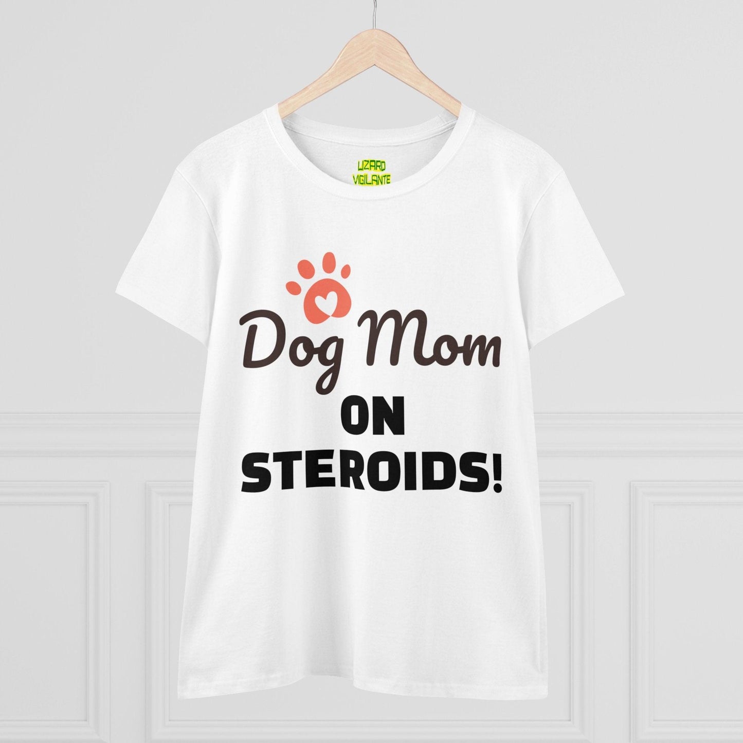 Dog Mom ON STEROIDS! Women's Midweight Cotton Tee - Lizard Vigilante