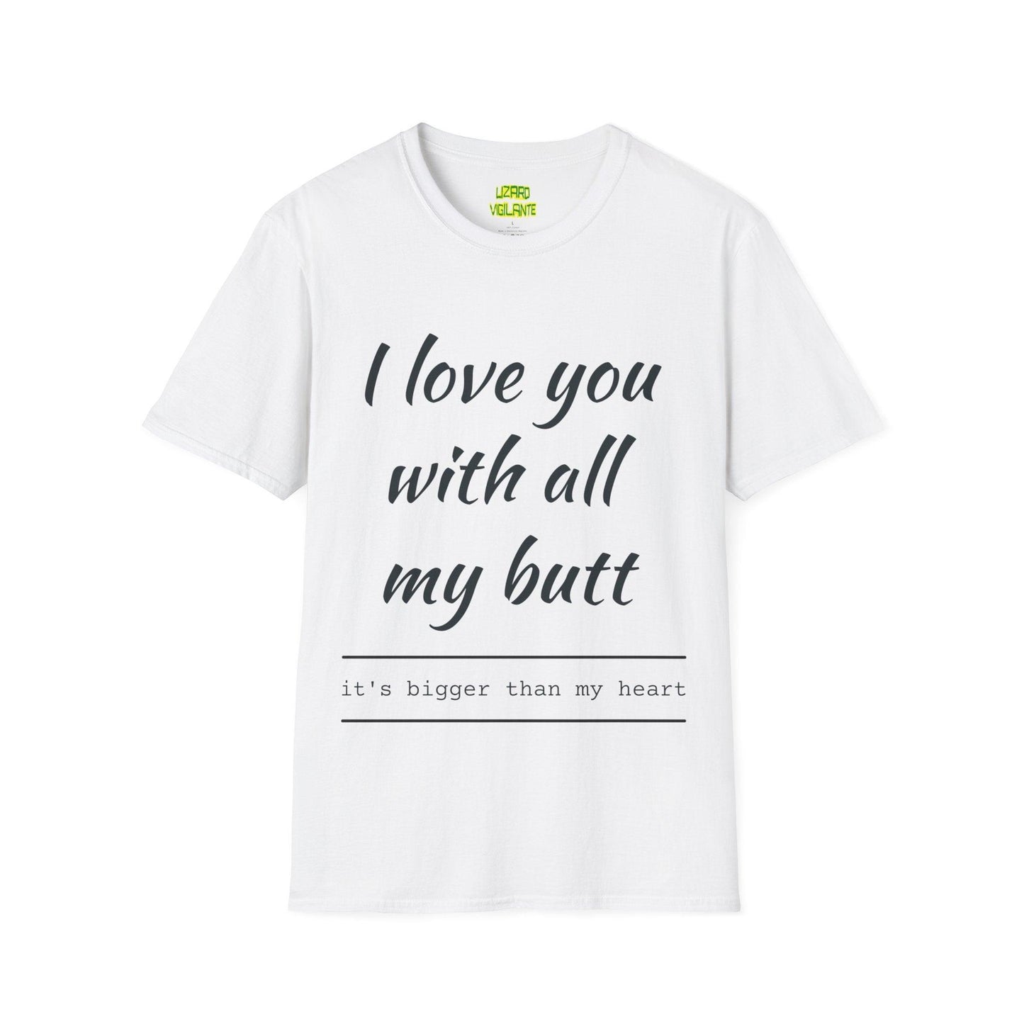 Valentine’s Day I love you with all my butt Unisex Softstyle T-Shirt Holiday or Anyday Tee - Lizard Vigilante