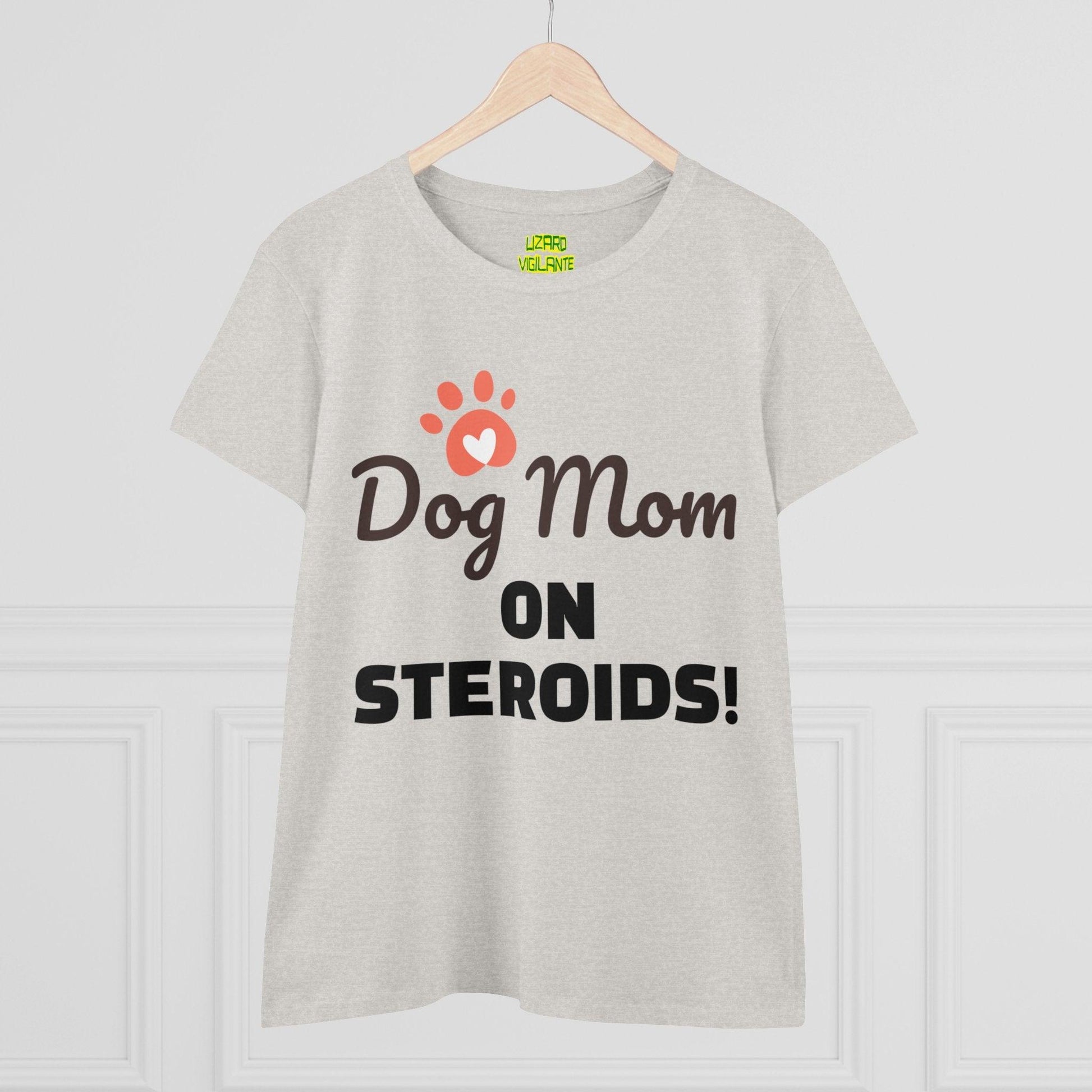 Dog Mom ON STEROIDS! Women's Midweight Cotton Tee - Lizard Vigilante