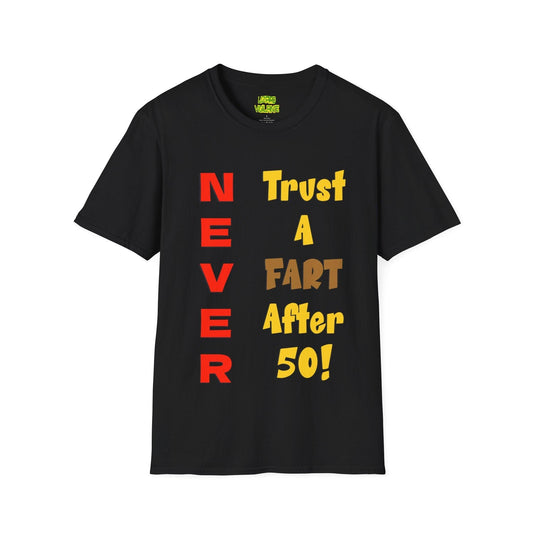 NEVER Trust A FART AFTER 50! Unisex Lightweight Softstyle Tee Shirt Sizes S-4XL, Tear-Away Label - Lizard Vigilante