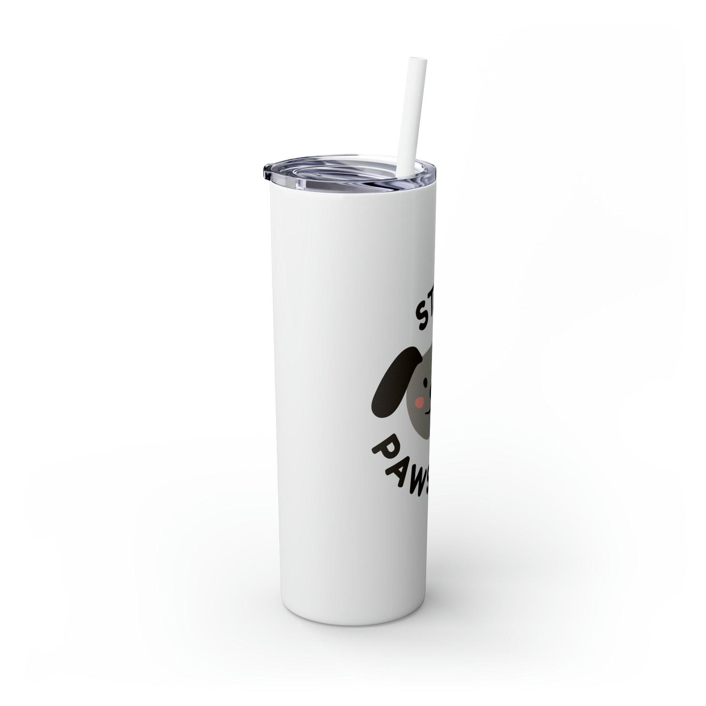 Stay Pawsitive with Cute Funny Dog Graphic Skinny Tumbler with Straw, 20oz - Lizard Vigilante