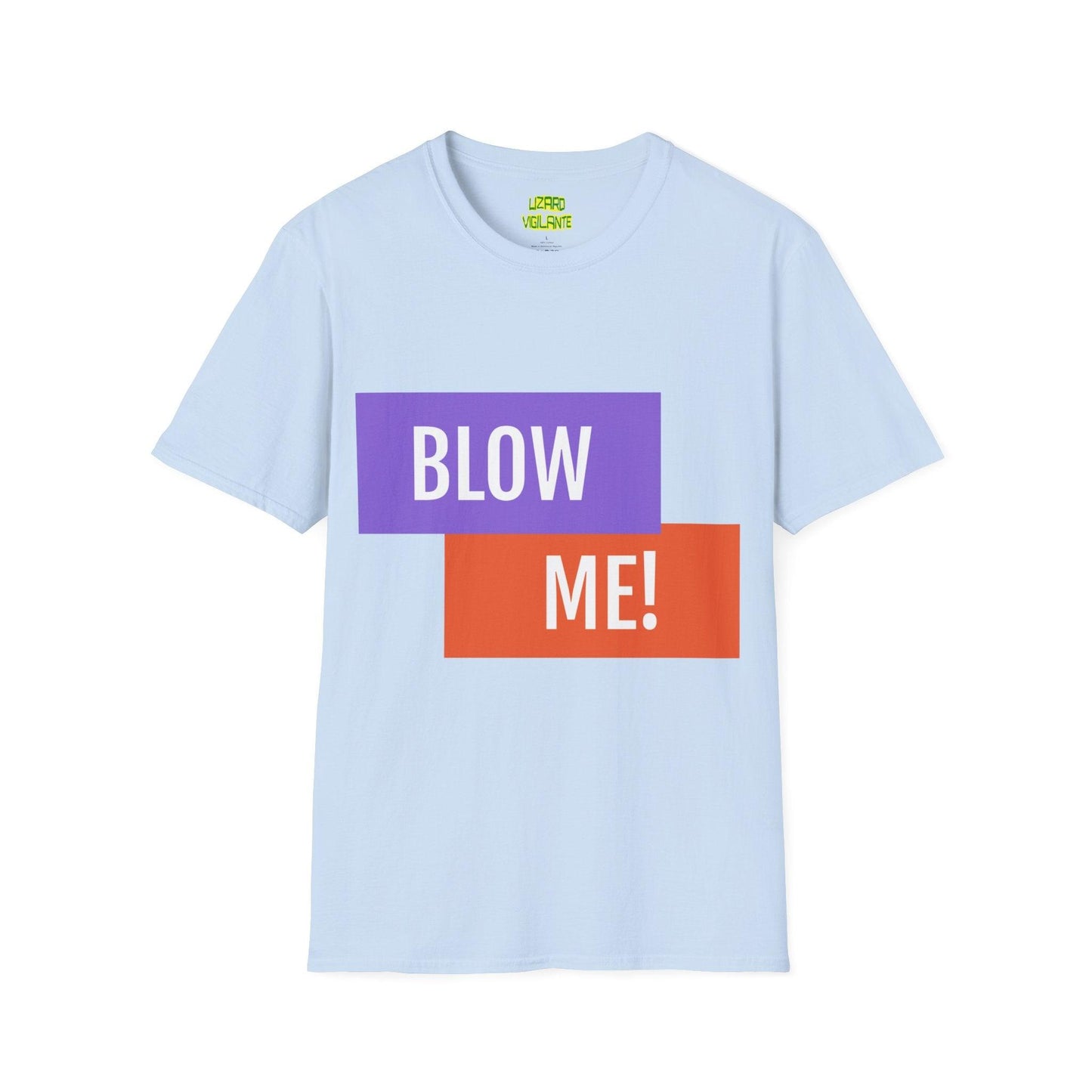 BLOW ME! Unisex Softstyle T-Shirt - Lizard Vigilante