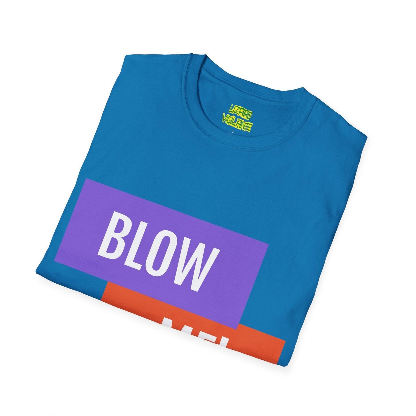 BLOW ME! Unisex Softstyle T-Shirt - Lizard Vigilante