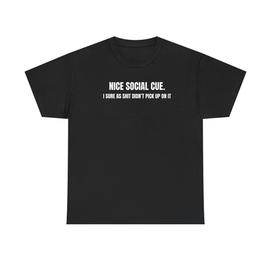 Nice Social Cue Funny Shirt – Hilarious Graphic Tee for Men & Women