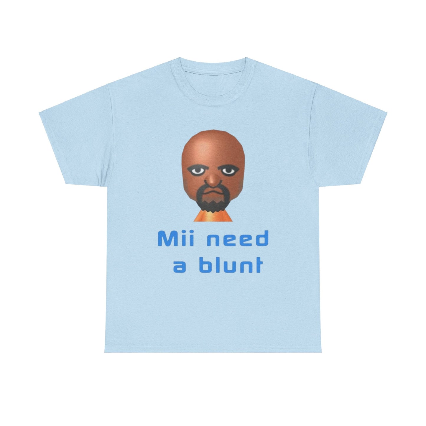 Mii Need a Blunt Funny T-Shirt – Hilarious Meme Shirt