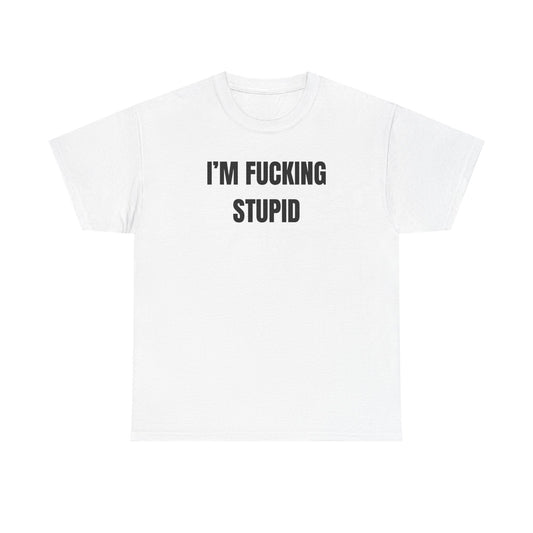 I’m Fucking Stupid Funny Couple Shirt – Hilarious Matching His & Hers Adult Humor Graphic Tee