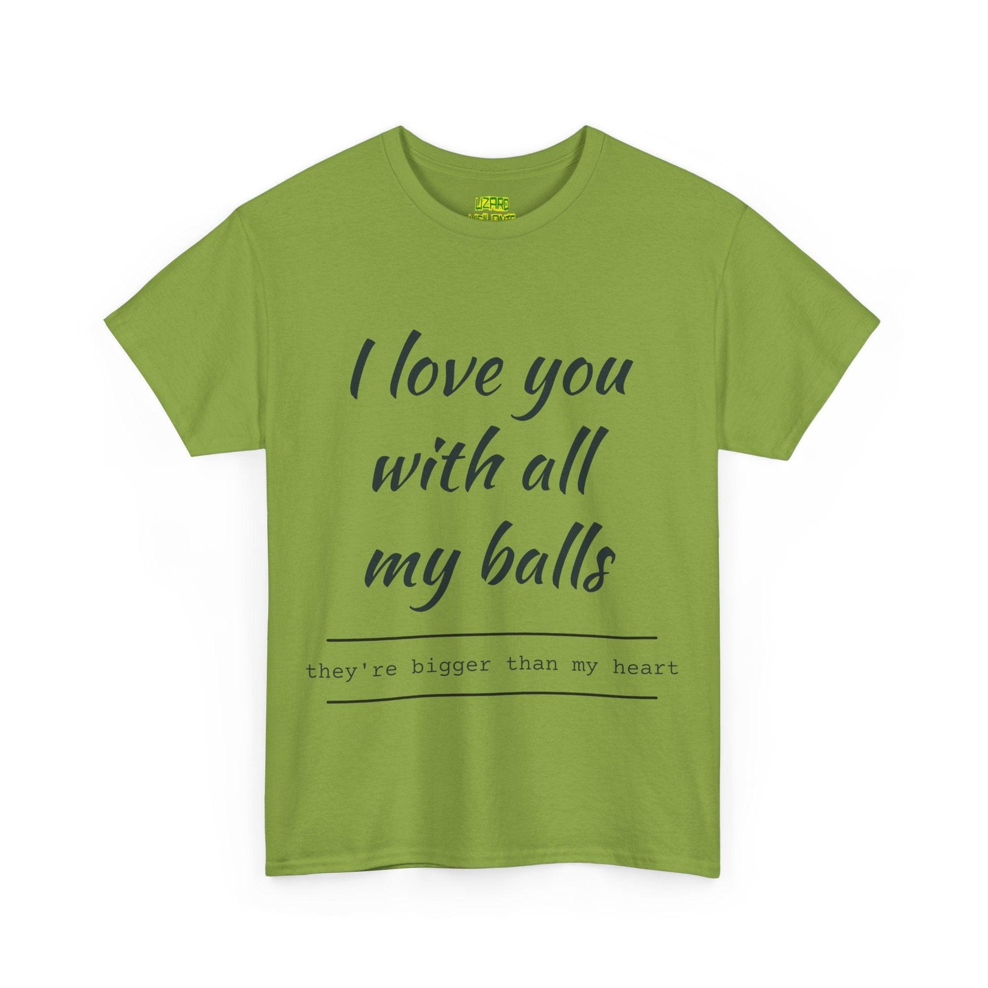 I Love You With All My Balls Unisex Heavy Cotton Tee - Lizard Vigilante