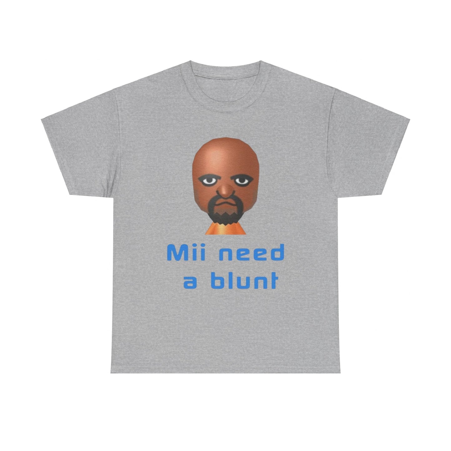 Mii Need a Blunt Funny T-Shirt – Hilarious Meme Shirt