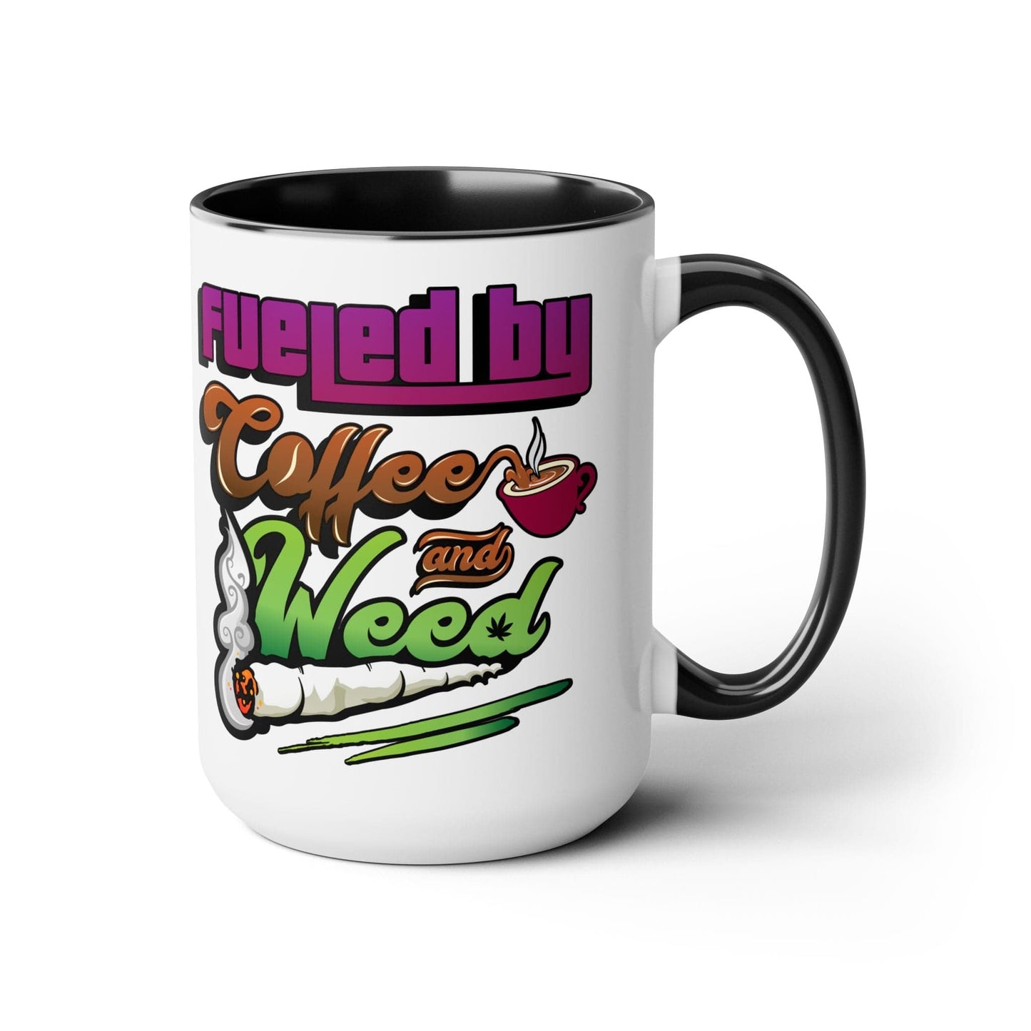 Fueled by Coffee and Weed 15oz Coffee Mug