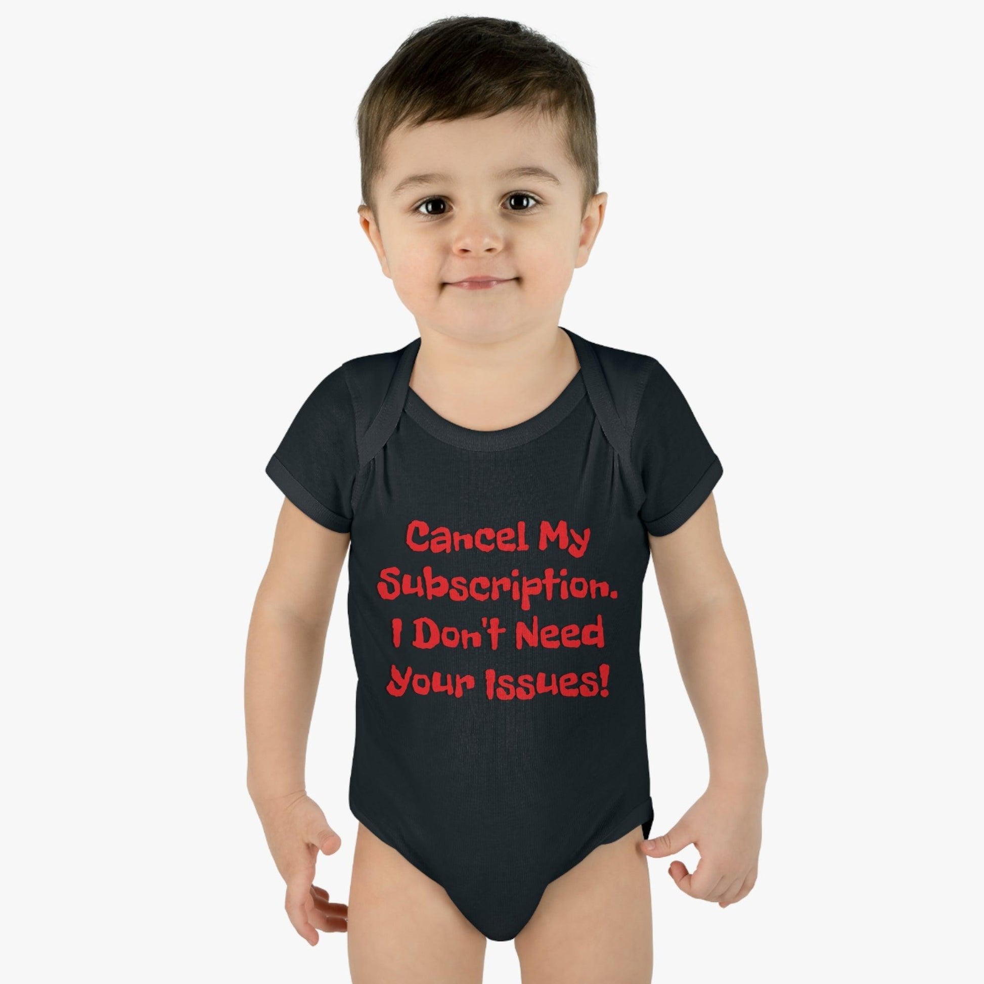 Cancel My Subscription. I Don't Need Your Issues! Infant Baby Rib Bodysuit - Lizard Vigilante