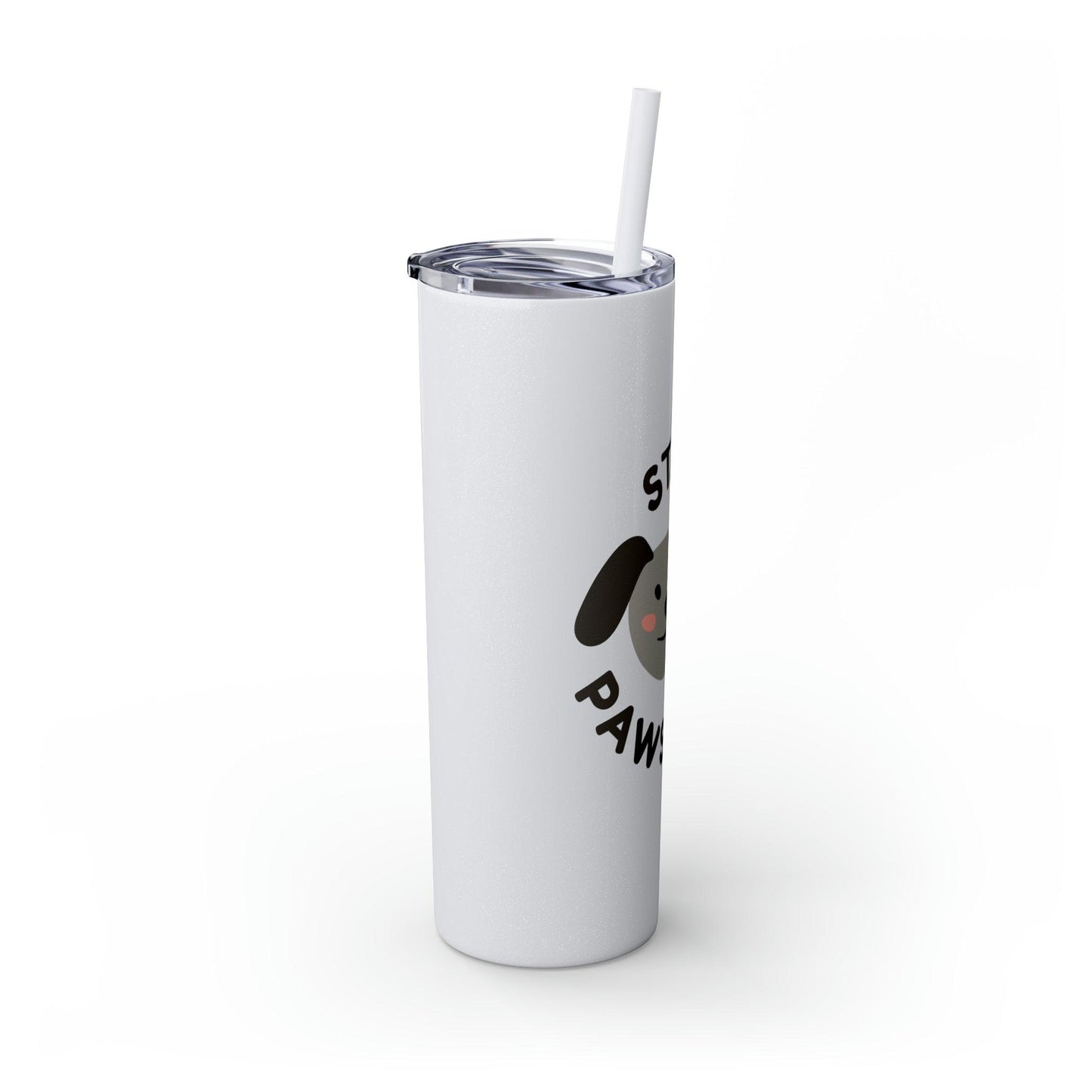 Stay Pawsitive with Cute Funny Dog Graphic Skinny Tumbler with Straw, 20oz - Lizard Vigilante