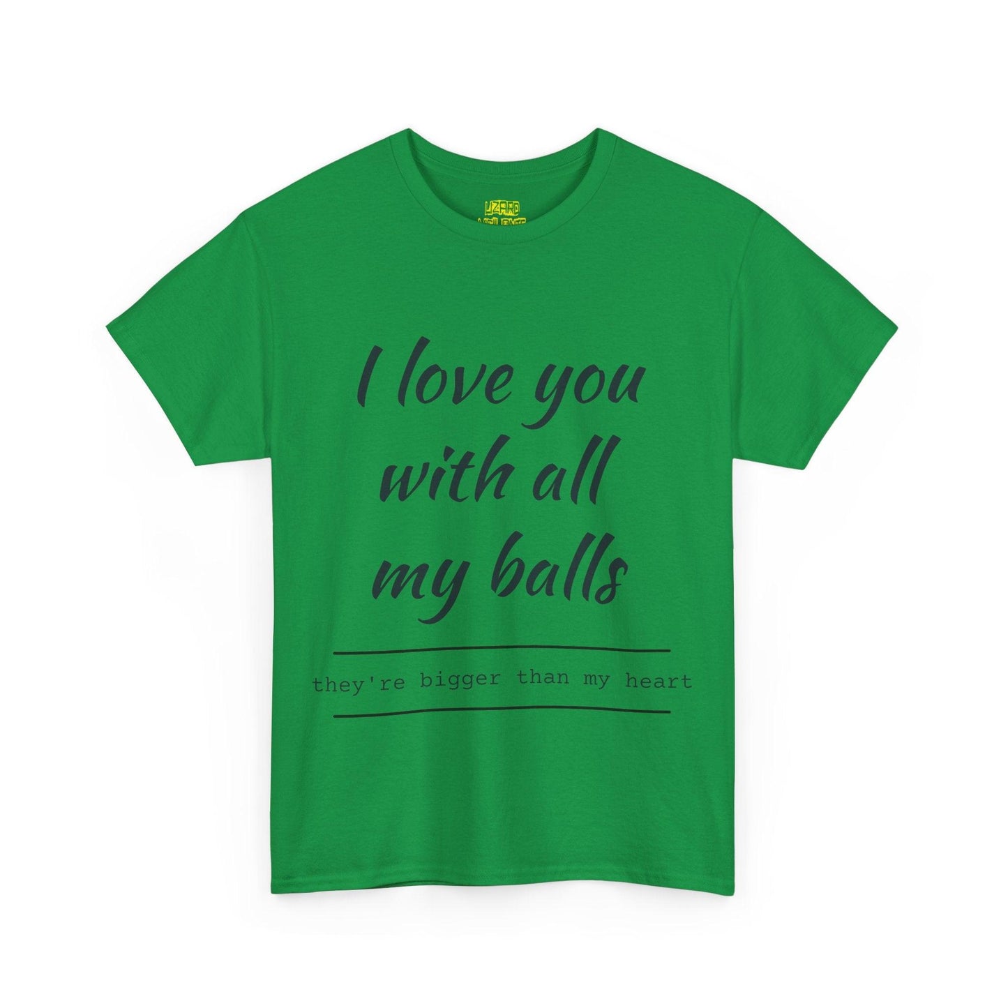 I Love You With All My Balls Unisex Heavy Cotton Tee - Lizard Vigilante