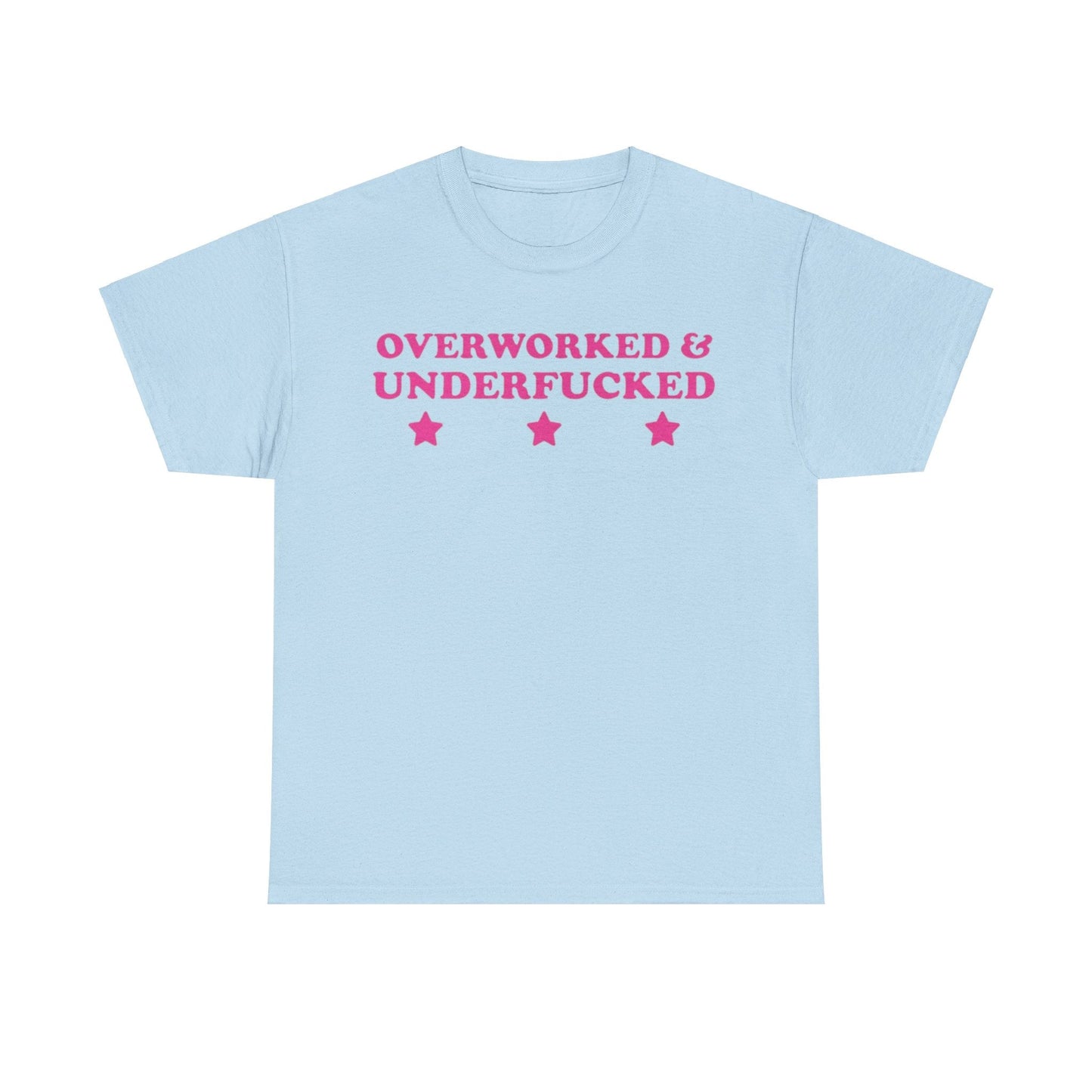 Overworked and underfucked Funny T-shirt Tshirt