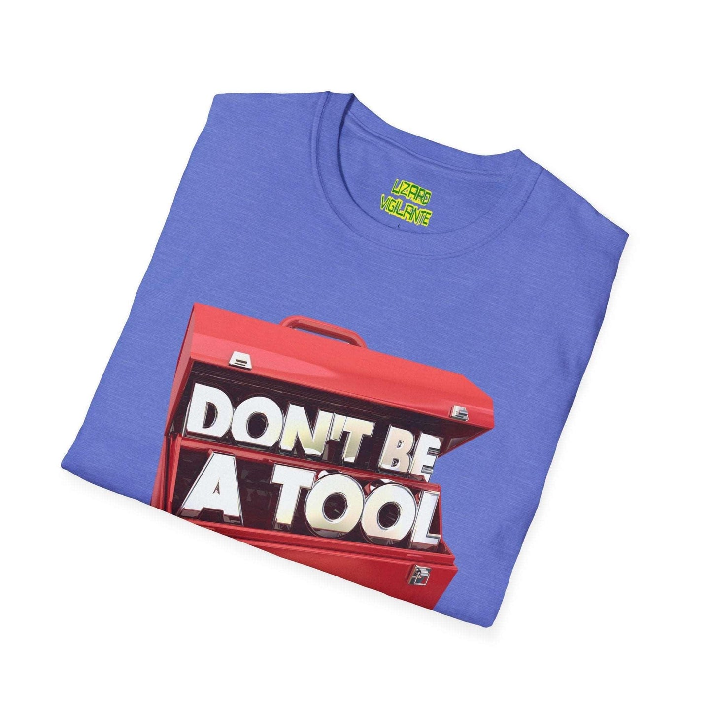 Don't Be A Tool" Red Toolbox Unisex Softstyle T-Shirt - Lizard Vigilante