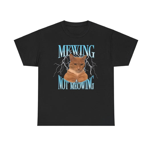 Mewing Not Meowing Funny Shirt – Hilarious Meme Tee for Internet Culture Fans