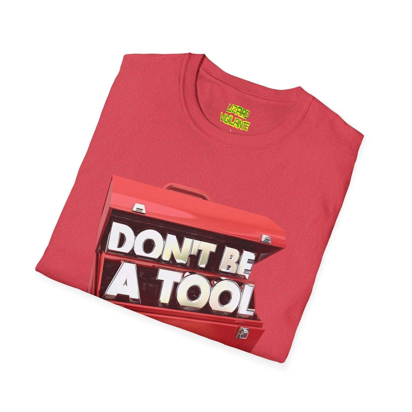 Don't Be A Tool" Red Toolbox Unisex Softstyle T-Shirt - Lizard Vigilante